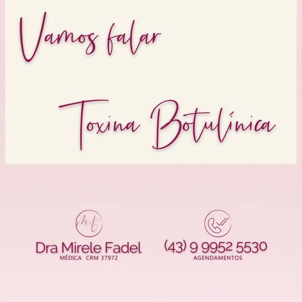 Vamos falar de Toxina Botulínica?